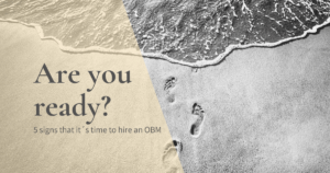 Read more about the article 5 Signs That It’s Time to Hire an OBM